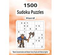 Hard 1500 Sudoku Puzzles: "Boost Concentration and Master Every Puzzle with Mental Agility"