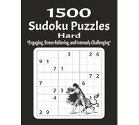 Hard 1500 Sudoku Puzzles: “Engaging, Stress-Relieving, and Intensely Challenging”