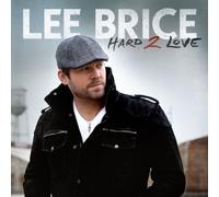 Hard 2 Love by Lee Brice (2012-04-24)