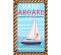 Hard Aboard: Taken by the Horny Sailboat: A Sentient Object Story