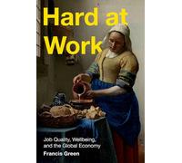 Hard at Work: Job Quality, Wellbeing, and the Global Economy