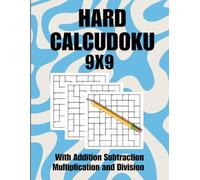 Hard Calcudoku: 9x9 Grids, With All Answer Keys, Large Print Size (8.5x11) inch, One Puzzle Per Page For Better Eye Comfort, With Addition Subtraction ... Logic Games For Brain Training And Relaxing