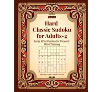 Hard Classic Sudoku for Adults-2: Large Print Puzzles for Focused Mind Training