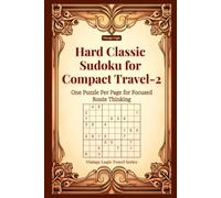 Hard Classic Sudoku for Compact Travel-2: One Puzzle Per Page for Focused Route Thinking