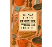 Hard cover cooking journal - things i forget when im cooking