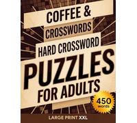 Hard Crossword Puzzles for Adults - Coffee & Crosswords, Large Print Brain Health Challenges for Experienced Puzzle Lovers with Solutions