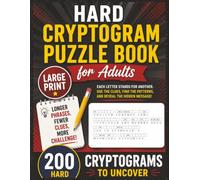 Hard Cryptogram Puzzle Book for Adults: Large Print Hard Edition: 200 Challenging Cryptograms to Decode | 8.5 x 11 Puzzle Book for Adults, Seniors and Teens | Solutions Included