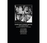 Hard Days Night Hotel: the Inside Story