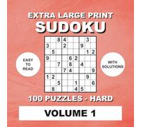 Hard Extra Large Print Sudoku - Easy to Read: 100 Puzzles with Solutions, Volume 1