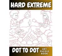 Hard Extreme Dot-to-Dot Art Puzzle Book: Challenging Dot-to-Dot Puzzles for Adults | Stress-Relieving Brain Teasers & Creative Artwork - Great Way For ... ... Animals, Sports, Christmas And More!