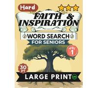 Hard Faith & Inspiration Vol 1 Word Search for Seniors Large Print: 100 Challenging Scripture Puzzles in All 8 Directions Including Backward - ... Grace, Expert Level, Full Answer Key Included