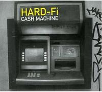 Hard-Fi - Cash Machine [3trx]