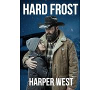 Hard Frost: A Steamy Single Dad Cowboy Romance