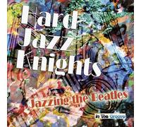 Hard Jazz Knights - Jazzing The Beatles