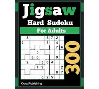 Hard Jigsaw Sudoku: 300 Loco Sudoku for Adults