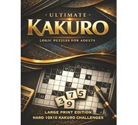 Hard Kakuro Puzzle Book Large Print Advanced 10x10 Cross Sum Edition: One Grid Per Page • Clear Spacious Layout • Designed for Experienced Solvers • Solutions Included