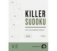 Hard Killer Sudoku for Adults: 300 Challenging Sum Sudoku Puzzles with Solutions