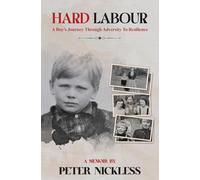 Hard Labour: A Boys Journey through Adversity to Resilience