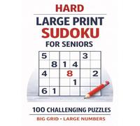 Hard Large Print Sudoku for Seniors: 200 Pages, 100 Relaxing Sudoku Puzzles for Adults 50+, Solutions Included - Enjoyable Brain Training for Calm, Focus, and Pleasant Leisure Time