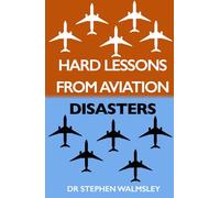 Hard Lessons From Aviation Disasters