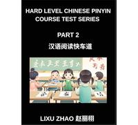 Hard Level Chinese Pinyin Course Test Series (Part 2)- HSK All Levels Mandarin Chinese Reading Guide for Quick Mastery with Pinyin and English Translations