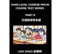 Hard Level Chinese Pinyin Course Test Series (Part 8)- Mandarin Chinese Reading Accelerator for HSK Students to Quickly Grasp with Pinyin and English