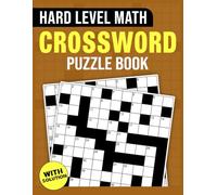 Hard Level Math Crossword Puzzle Book With Solution: Challenging Math Crossword Puzzles with Solutions for Advanced Puzzle Enthusiasts