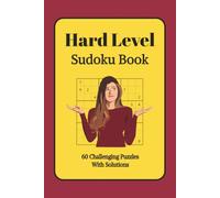 Hard Level Sudoku Book: 60 Challenging Puzzles With Solutions | Test Your Sudoku Skills | 6X9 inches, 122 Pages