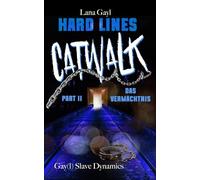 HARD LINES - Catwalk 02 - Das Vermächtnis: Gay(l) Slave Dynamics
