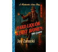 Hard Liquor and Easy Women: The Client