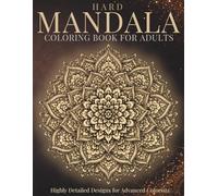 Hard Mandala Coloring Book for Adults: Highly Detailed Designs for Advanced Colorists