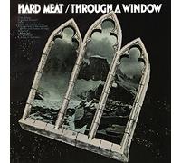 HARD MEAT - THROUGH A WINDOW-REISSUE-