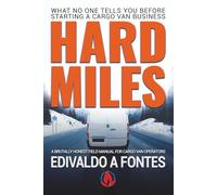 Hard Miles: What No One Tells You Before Starting a Cargo Van Business