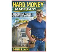 Hard Money Made Easy: Secure Rehab Funding Without Cash or Credit