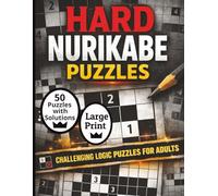 Hard Nurikabe Puzzles: Challenging Logic Puzzles for Adults, 50 Hard Nurikabe Number Brain Teasers with Solutions, 7 x 10, 100 pages, perfect brain teaser puzzle book, large print, makes a great gift