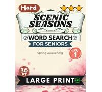Hard Scenic Seasons Vol 1 Word Search for Seniors Large Print: 100 Advanced Cognitive Challenges for Adults: Hard Spring Awakening Puzzles for Expert Solvers