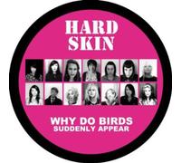 Hard Skin - Why Do Birds Suddenly Appear (Vinyl Picture Disc)