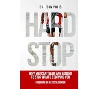 Hard Stop: Why You Can't Wait Any Longer to Stop What's Stopping You