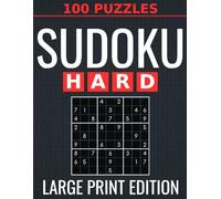 Hard Sudoku - 100 Large Print Puzzles: Advanced Brain-Challenging Puzzles for Adults | One Puzzle Per Page | Complete Solutions Included