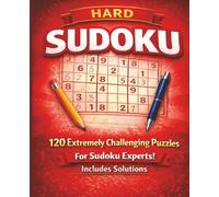 Hard Sudoku: 120 Extremely Challenging Puzzles for Sudoku Experts