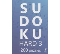 Hard Sudoku 3: 200 Original Sudoku Puzzles for Adults