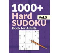 Hard Sudoku Book for Adults Vol. 5: 1000+ Master Sudoku Puzzles for Advanced Problem Solvers