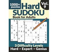 Hard Sudoku Book for Adults Vol.9: 1000+ Tough Puzzles | 3 Difficulty Levels - Hard to Expert to Genius Puzzles | Large Print | Brain-Boosting Logic Games