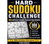 Hard Sudoku Challenge: 300 Difficult Sudoku Puzzles for Experts • Advanced Logic • Brain Training • Focus & Mental Fitness