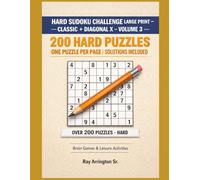 Hard Sudoku Challenge Large Print - Classic + Diagonal X - Volume 3: 200 Hard Puzzles | One Puzzle Per Page | Solutions Included