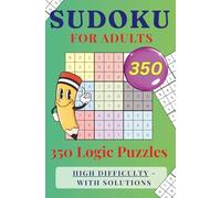Hard Sudoku for Adults - 350 Challenging Puzzles with Solutions: A Logic Puzzle Book for Experienced Solvers | High Difficulty | Brain Training for Adults & Puzzle Enthusiasts
