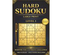Hard Sudoku for Adults & Seniors | Large Print | Level 1: Master the ultimate Challenge | 100 Challenging Puzzles with Solutions | Brain Training for ... Memory • Logic | Easy-to-Read & Stress Relief