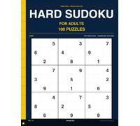 Hard Sudoku for Adults Volume 14: 100 More Hard 9x9 Grids for Advanced Solvers with Solutions