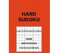 Hard Sudoku for Adults Volume 14: 200 Hard Puzzles • Two Per Page • Large-Print Logic Challenges for Adults