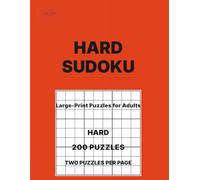Hard Sudoku for Adults Volume 5: 200 Hard Puzzles • Two Per Page • Large-Print Logic Challenges for Adults